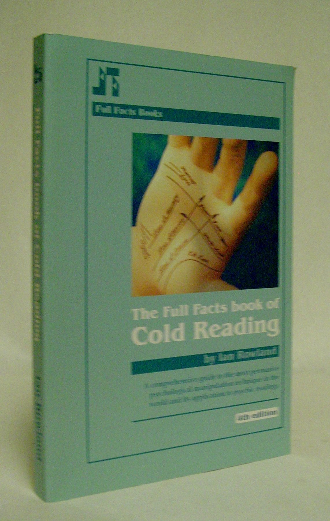 The Full Facts Book of Cold Reading: A Comprehensive Guide to the Most Persuasive Psychological Manipulation Technique in the World Psychology