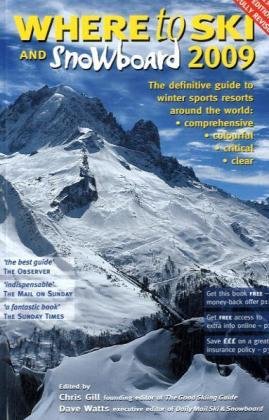 Where to Ski and Snowboard 2009: The 1000 Best Winter Sports Resorts in the World (Where to Ski and Snowboard: The 1,000 Best Winter Sports Resorts in the World) Leisure, Home & Garden