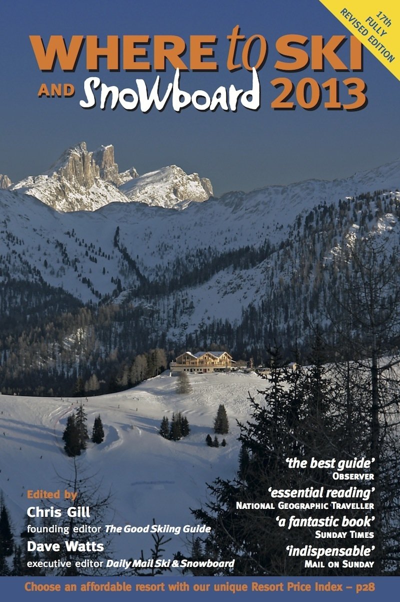 Where to Ski and Snowboard 2013: The Definitive Guide to the 1000 Best Winter Sports Resorts in the World Leisure, Home & Garden