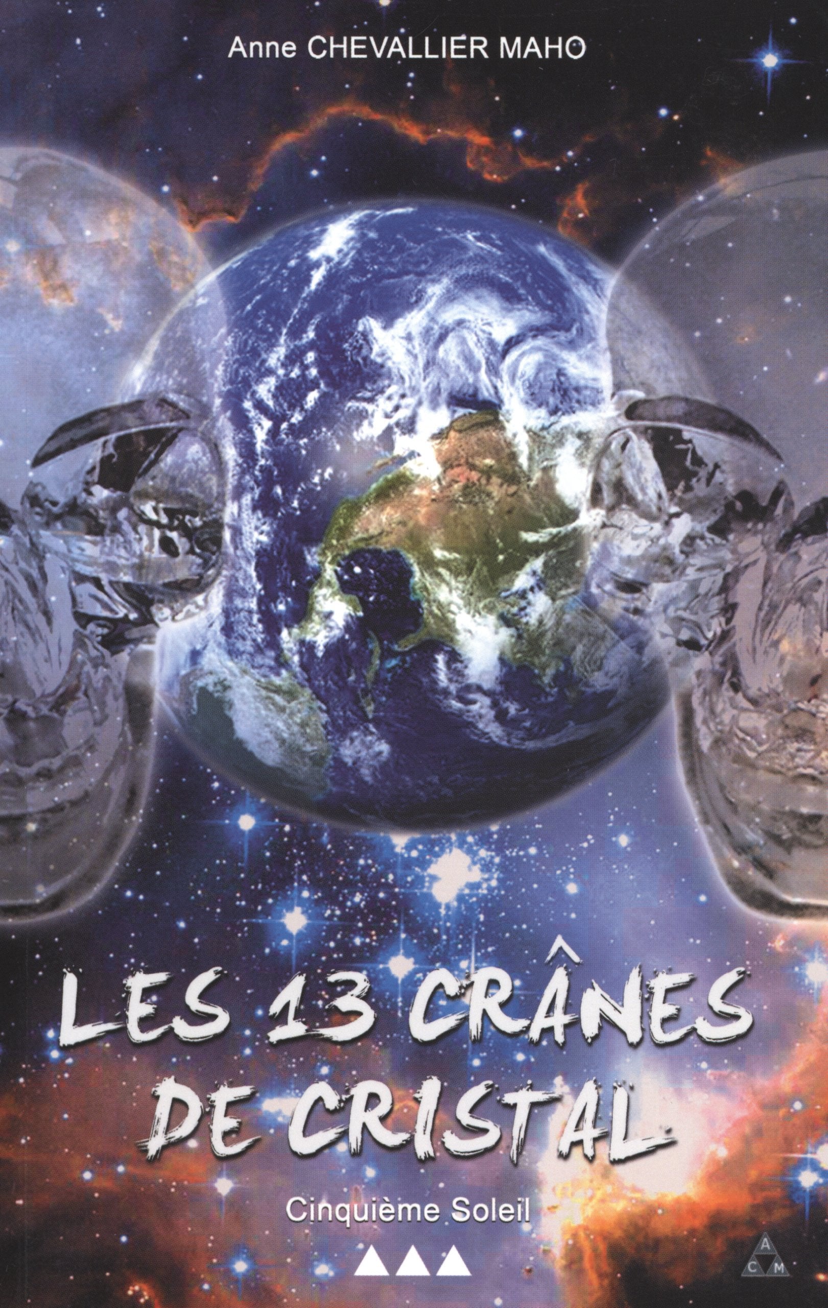 Les 13 crânes de cristal: Cinquième soleil book