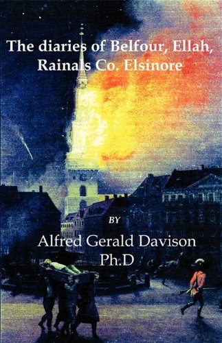 The Diaries of Belfour, Ellah, Rainals Co. Elsinore Memories