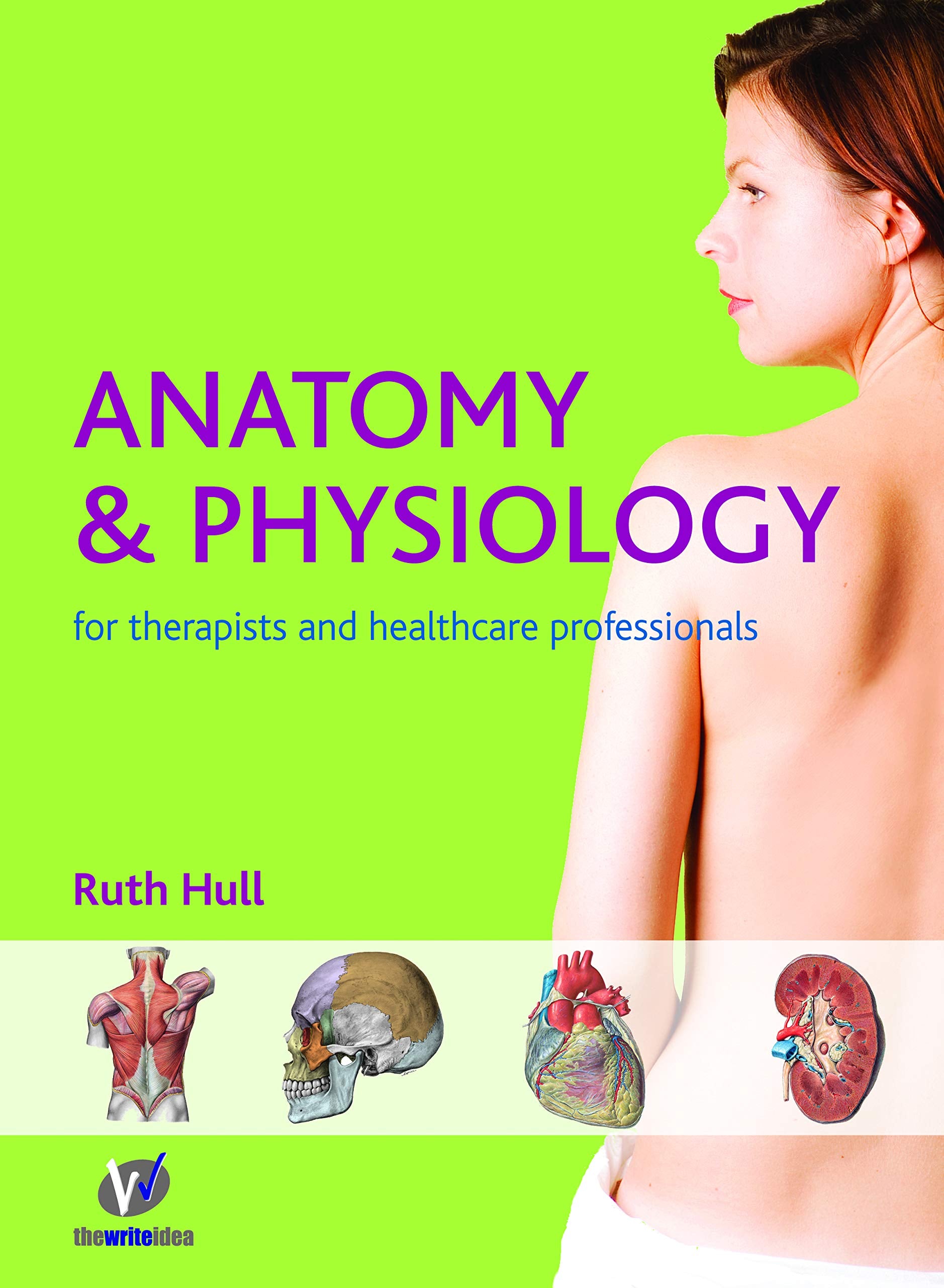 Anatomy and Physiology for Therapists and Healthcare Professionals book