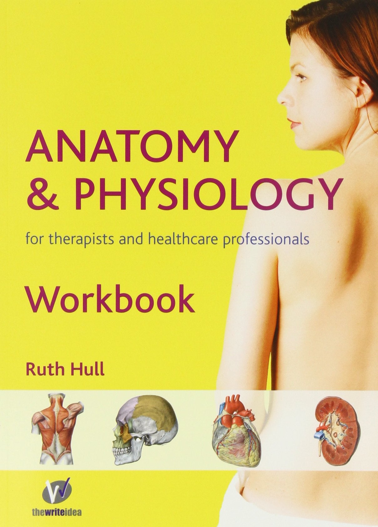 Anatomy and Physiology Workbook for Therapists and Healthcare Professionals book