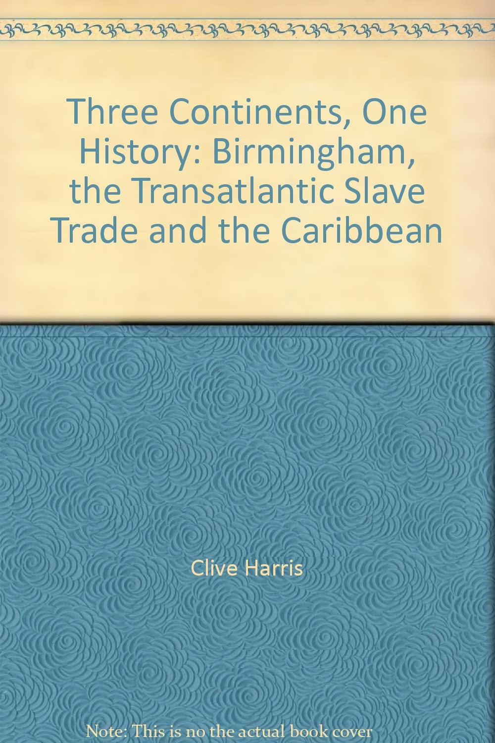 Three Continents, One History: Birmingham, the Transatlantic Slave Trade and the Caribbean Books