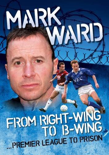 Mark Ward: Right Wing to B-wing...Premier League to Prison Sports