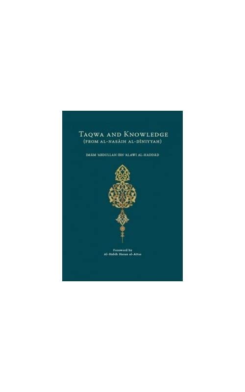 Taqwa and Knowledge (from Al- Nasaih Al- Diniyyah): (From Al- Nasaih Al- Diniyyah) Religion & Esotericism