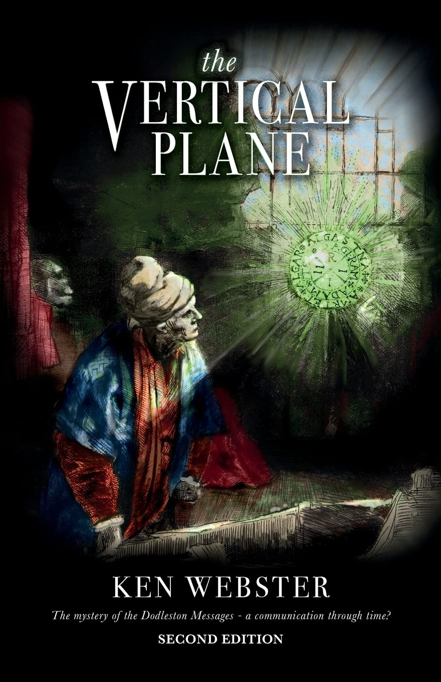 The Vertical Plane: The Mystery of the Dodleston Messages: Second Edition Memories