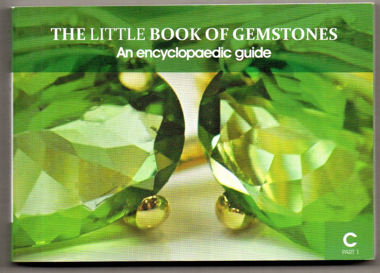 The Little Book of Gemstones - An Encyclopaedic Guide - C Part 1 Books