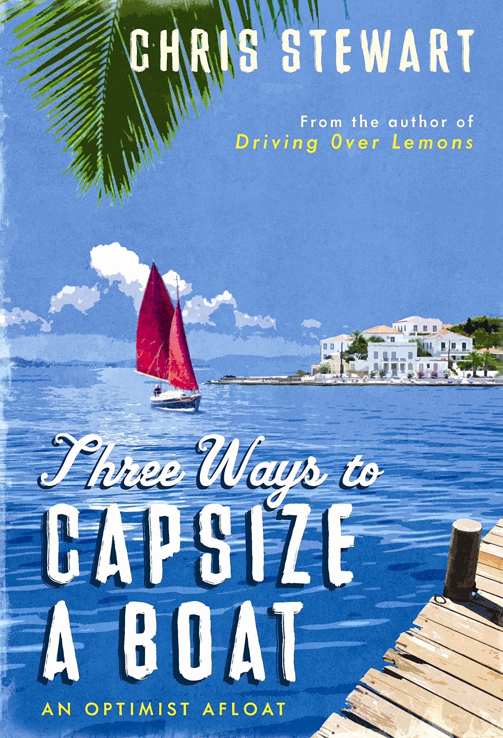 Three Ways to Capsize a Boat: An Optimist Afloat Memories