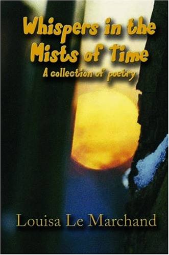 Whispers in the Mists of Time: A Collection of Poetry Poetry