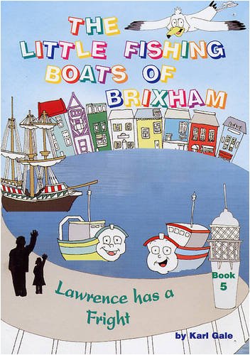 Lawrence Has a Fright (Little Fishing Boats of Brixham) Novels & Short Stories