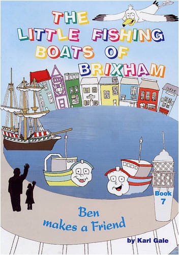 Ben Makes a Friend (Little Fishing Boats of Brixham) Novels & Short Stories