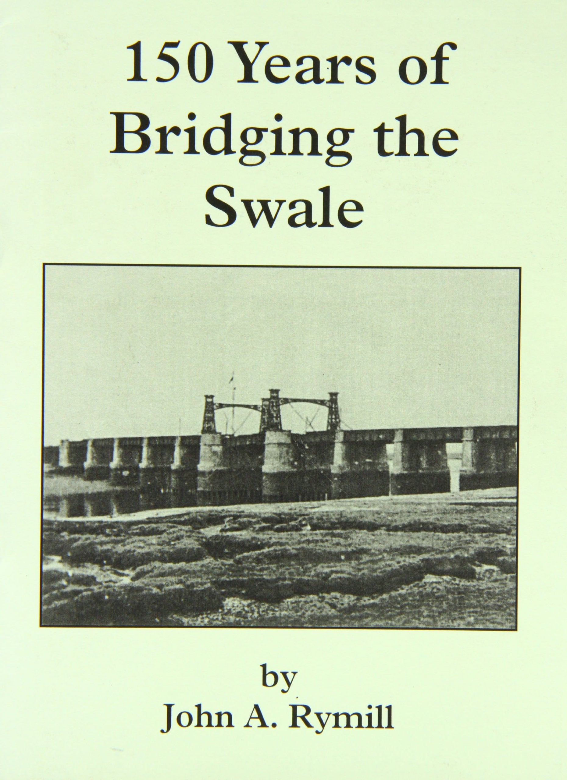 150 Years of Bridging the Swale Non-fiction