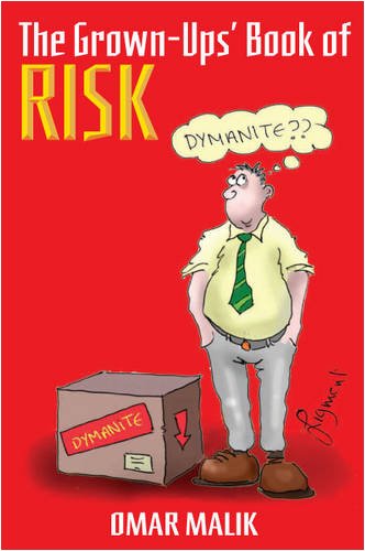 The Grown Ups' Book of Risk: Why **it Happens Business, Finance & Career
