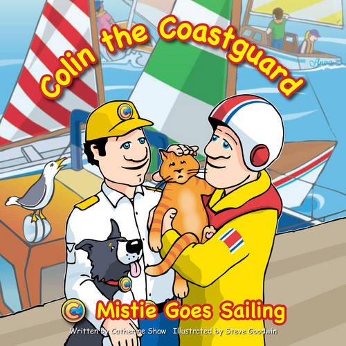 Colin the Coastguard: Mistie Goes Sailing Novels & Short Stories