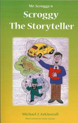 Mr Scroggy 6: Scroggy the Storyteller Novels & Short Stories