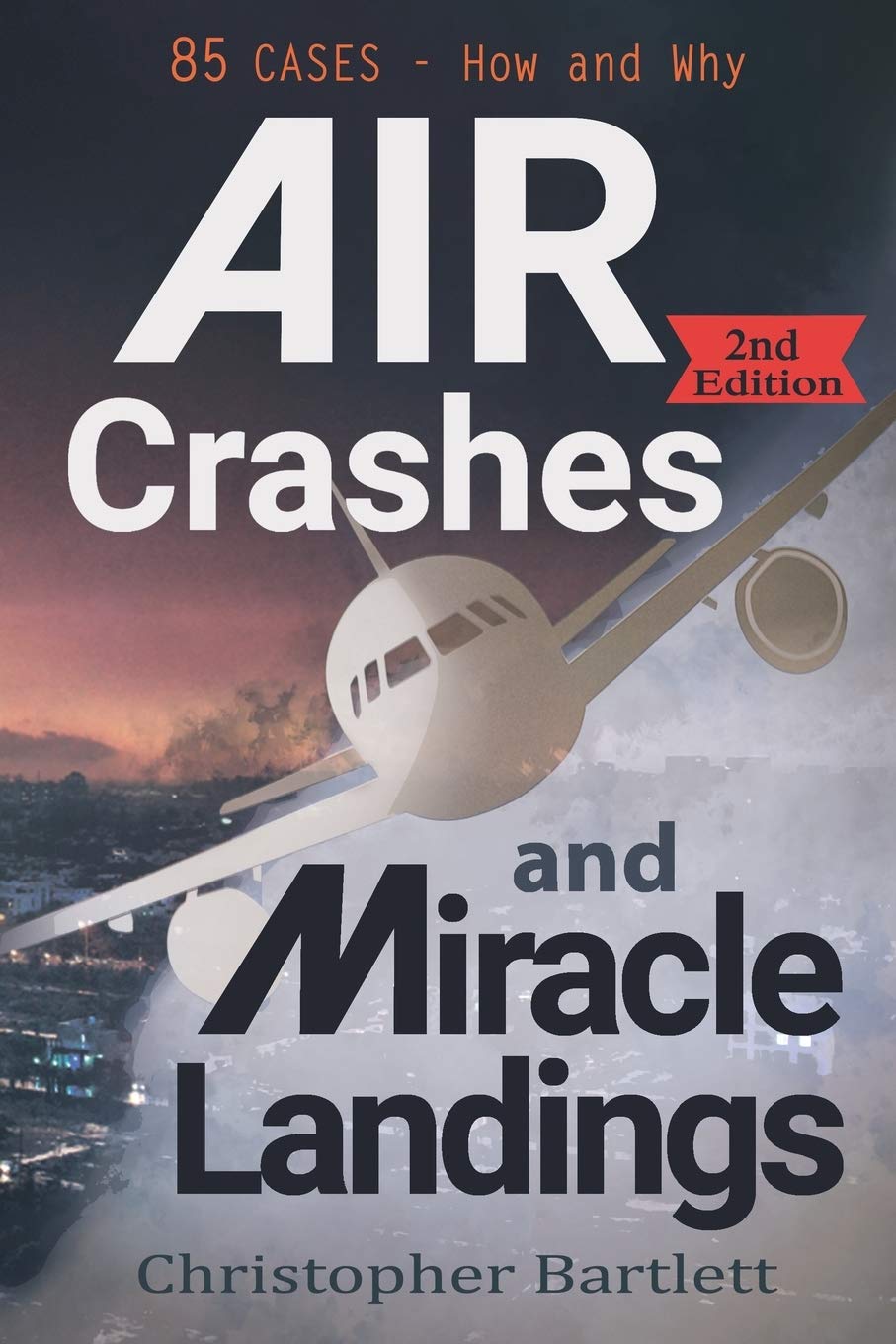 Product Image: Air Crashes and Miracle Landings: 85 CASES - How and Why
