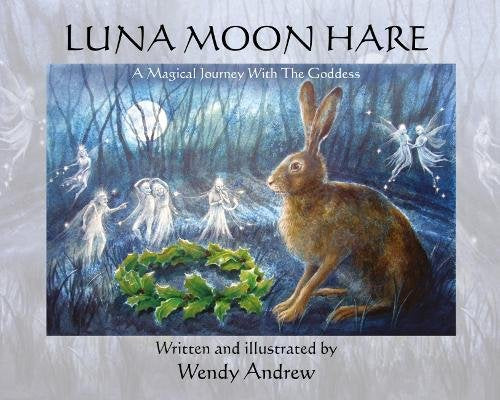 Luna Moon Hare: A Magical Journey with the Goddess Religion & Esotericism