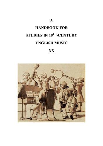 A Handbook for studies in 18th-Century English Music XX Arts & Music
