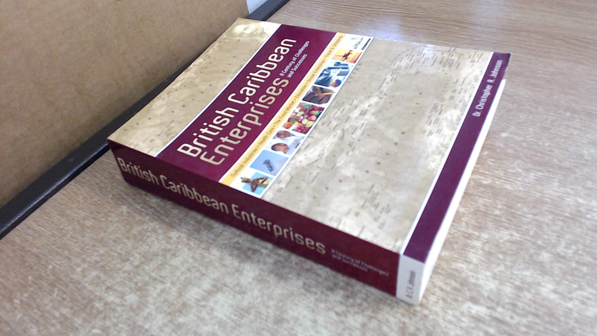 British Caribbean Enterprises: A Century of Challenges and Successes book