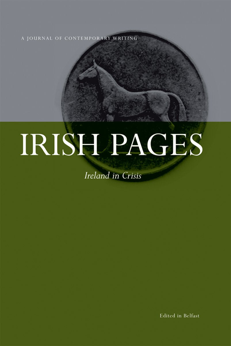 Irish Pages: A Journal of Contemporary Writing: v. 6, No. 1: Ireland in Crisis (Irish Pages: A Journal of Contemporary Writing: Ireland in Crisis) Media & Communication