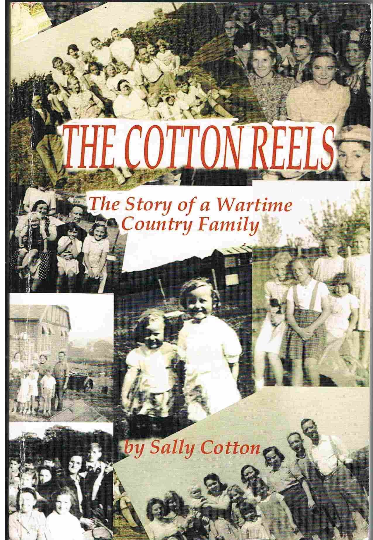 The Cotton Reels: The Story of a Wartime Country Family Books