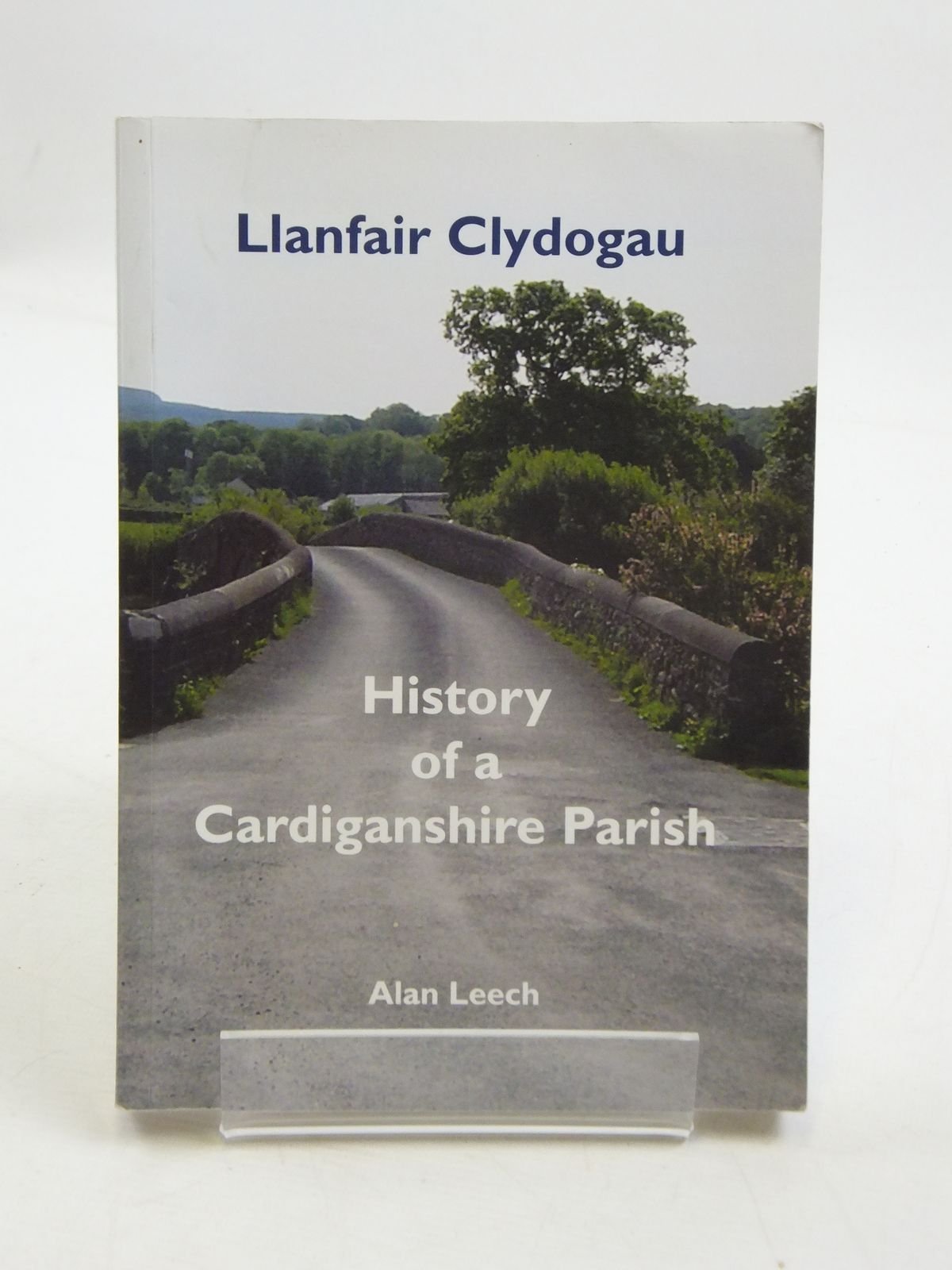 Llanfair Clydogau: History of a Cardiganshire Parish Politics & History