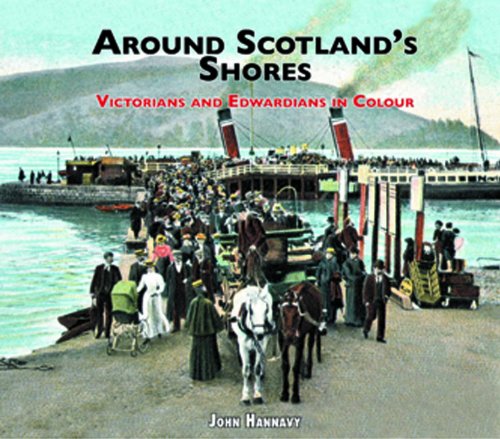 Around Scotland's Shores: Victorians and Edwardians in Colour Politics & History