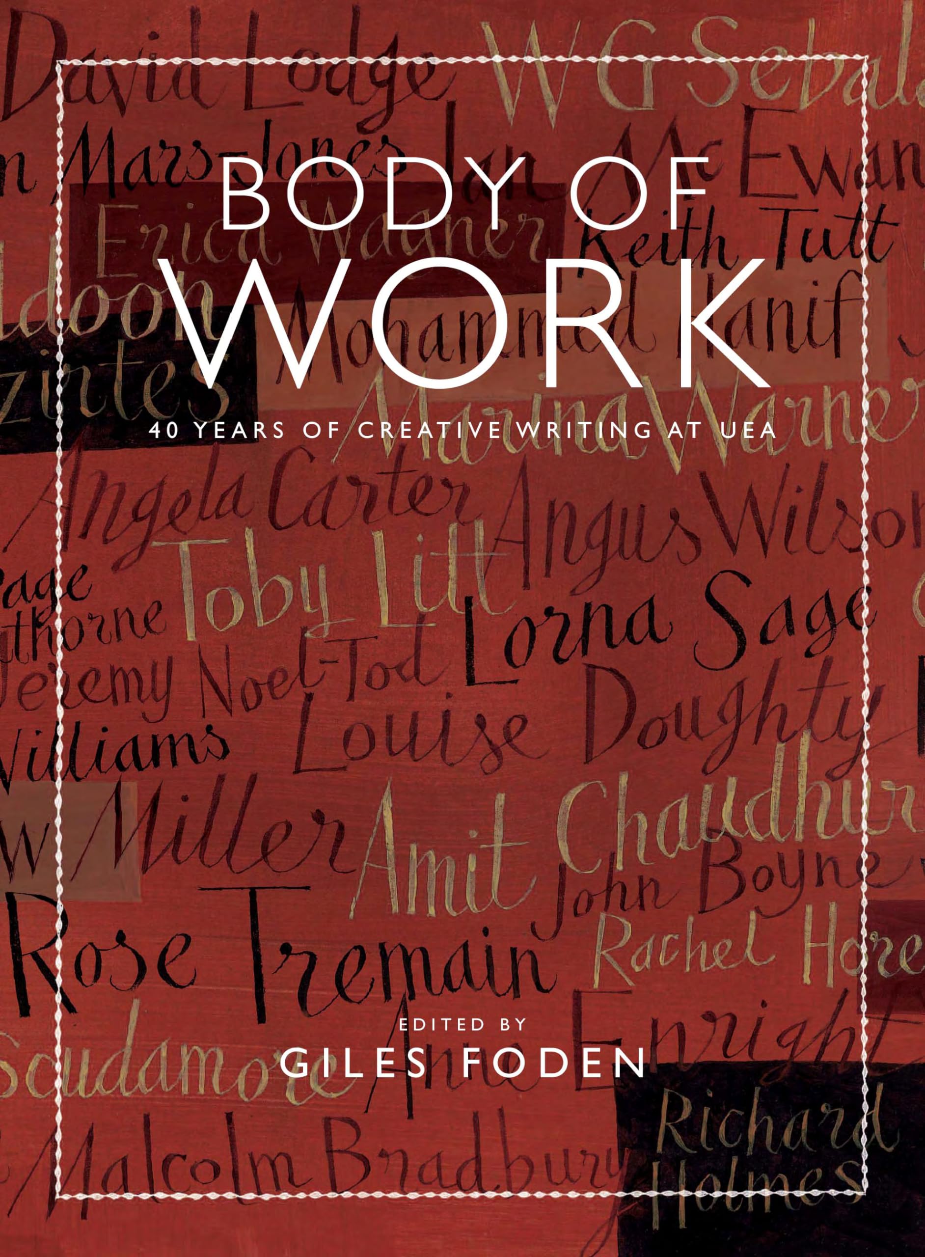 Body of Work: 40 Years of Creative Writing at UEA Contemporary literature