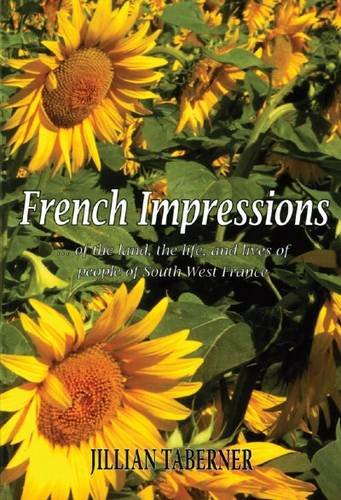 French Impressions: of the Land, the Life and Lives of People of South West France General education