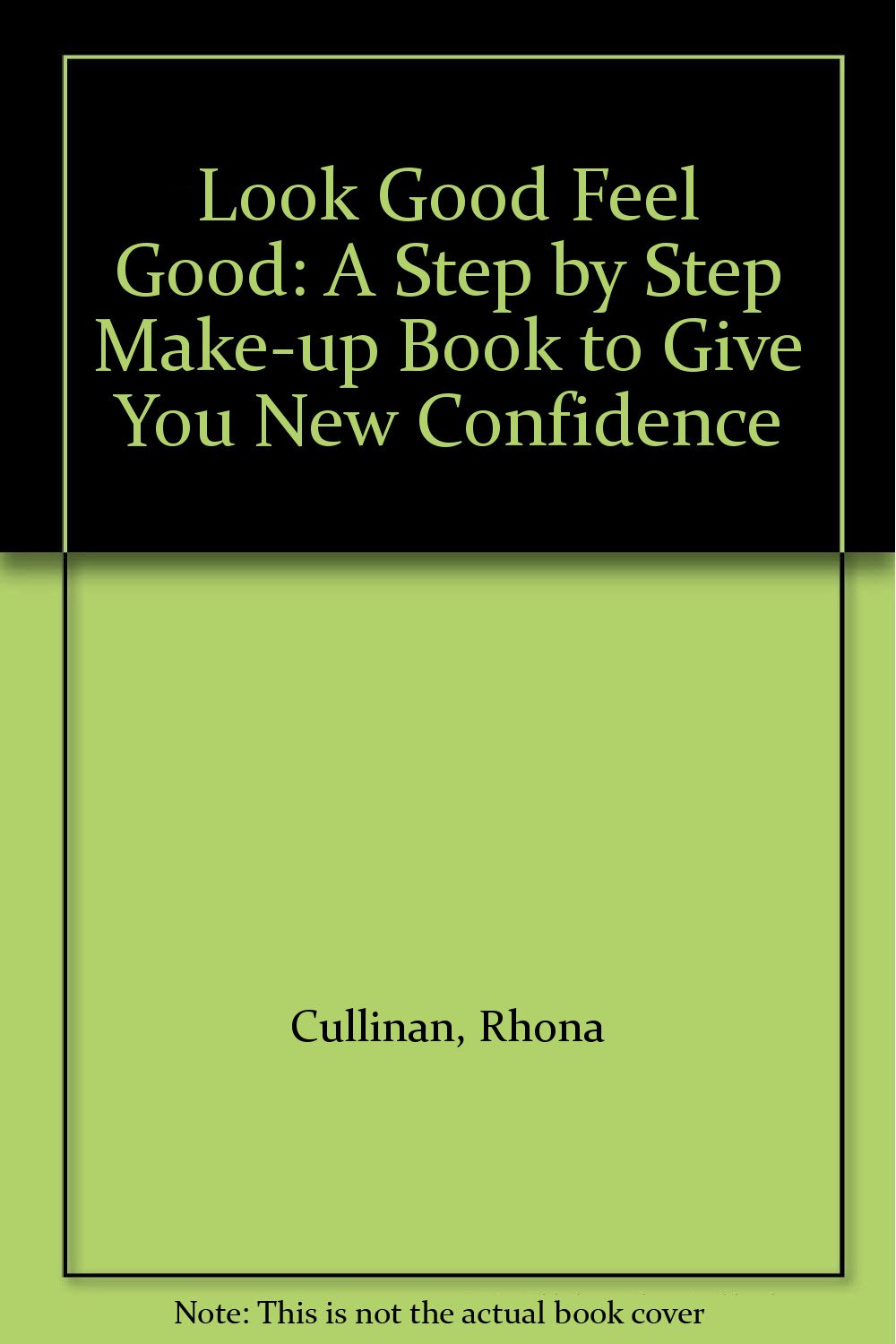 Look Good Feel Good: A Step by Step Make-up Book to Give You New Confidence Leisure, Home & Garden