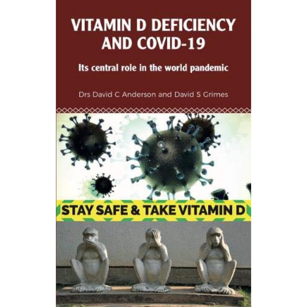 Vitamin D Deficiency and Covid-19: Its Central Role in a World Pandemic book