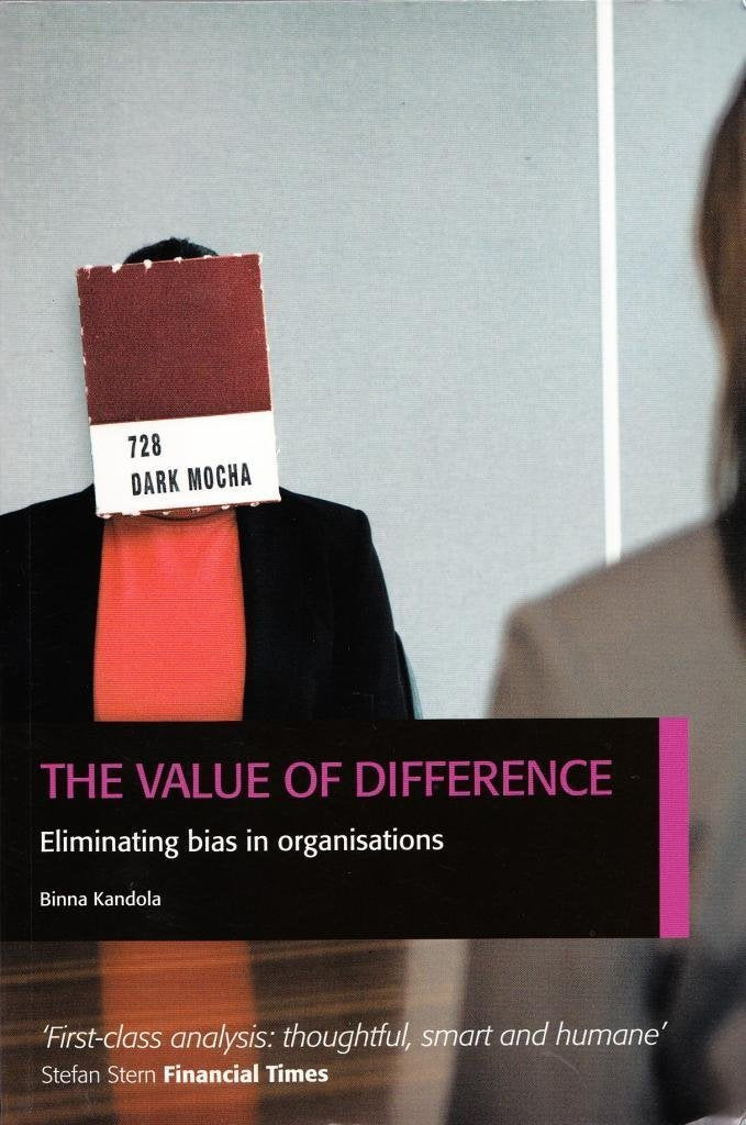 The Value of Difference: Eliminating Bias in Organisations Business, Finance & Career