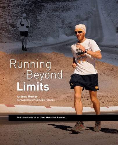 Running Beyond Limits: The Adventures of an Ultra Marathon Runner book