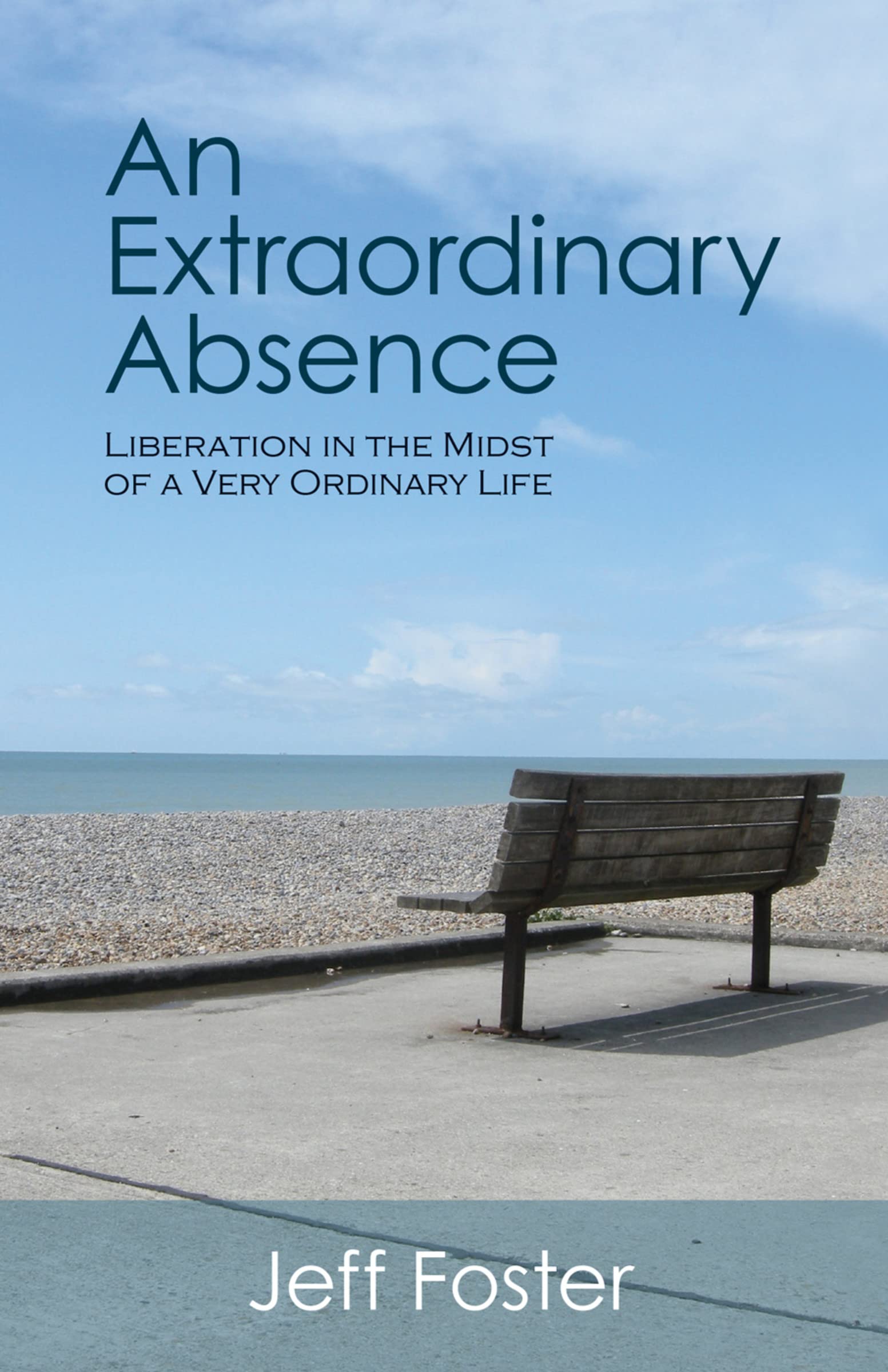 An Extraordinary Absence: Liberation in the Midst of a Very Ordinary Life Lifestyle