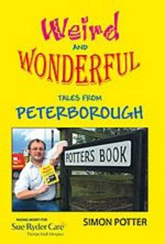 Weird and Wonderful Tales of Peterborough Leisure, Home & Garden