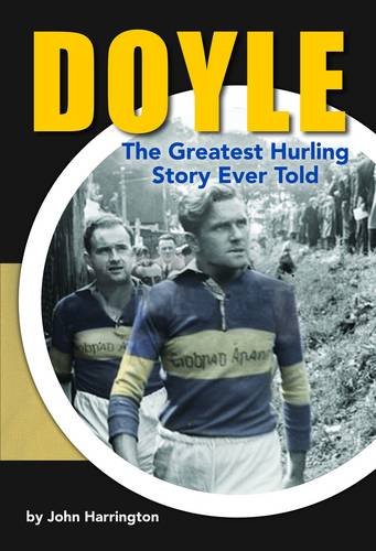 John Doyle: The Greatest Hurling Story Ever Told book