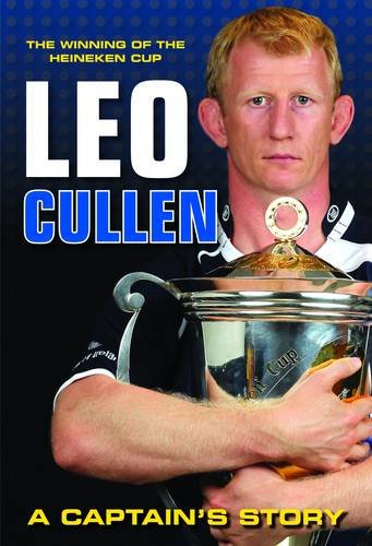 The Winning of the Heineken Cup: Leo Cullen a Captain's Story book