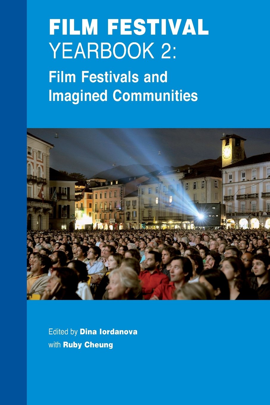 Film Festival Yearbook 2: Film Festivals and Imagined Communities Film, Art & Culture