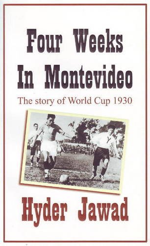 Four Weeks in Montevideo: The Story of World Cup 1930 Leisure & Fun