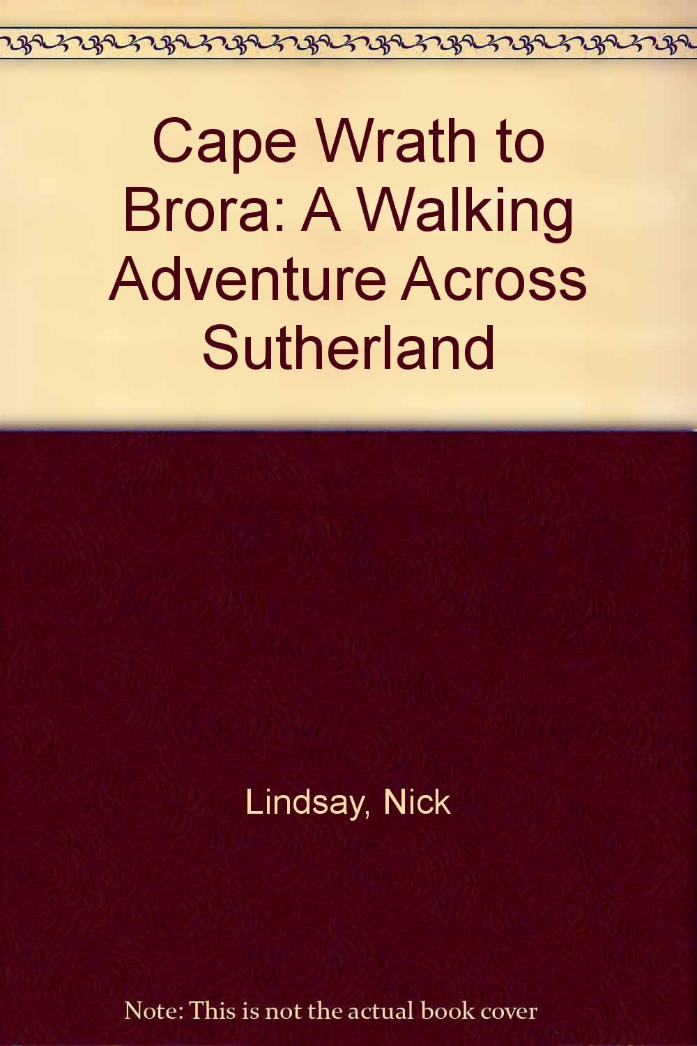 Cape Wrath to Brora: A Walking Adventure Across Sutherland book