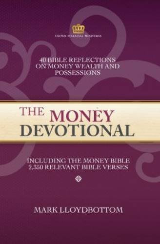 The Money Devotional: 40 Bible Reflections on Money Wealth and Posssessions book