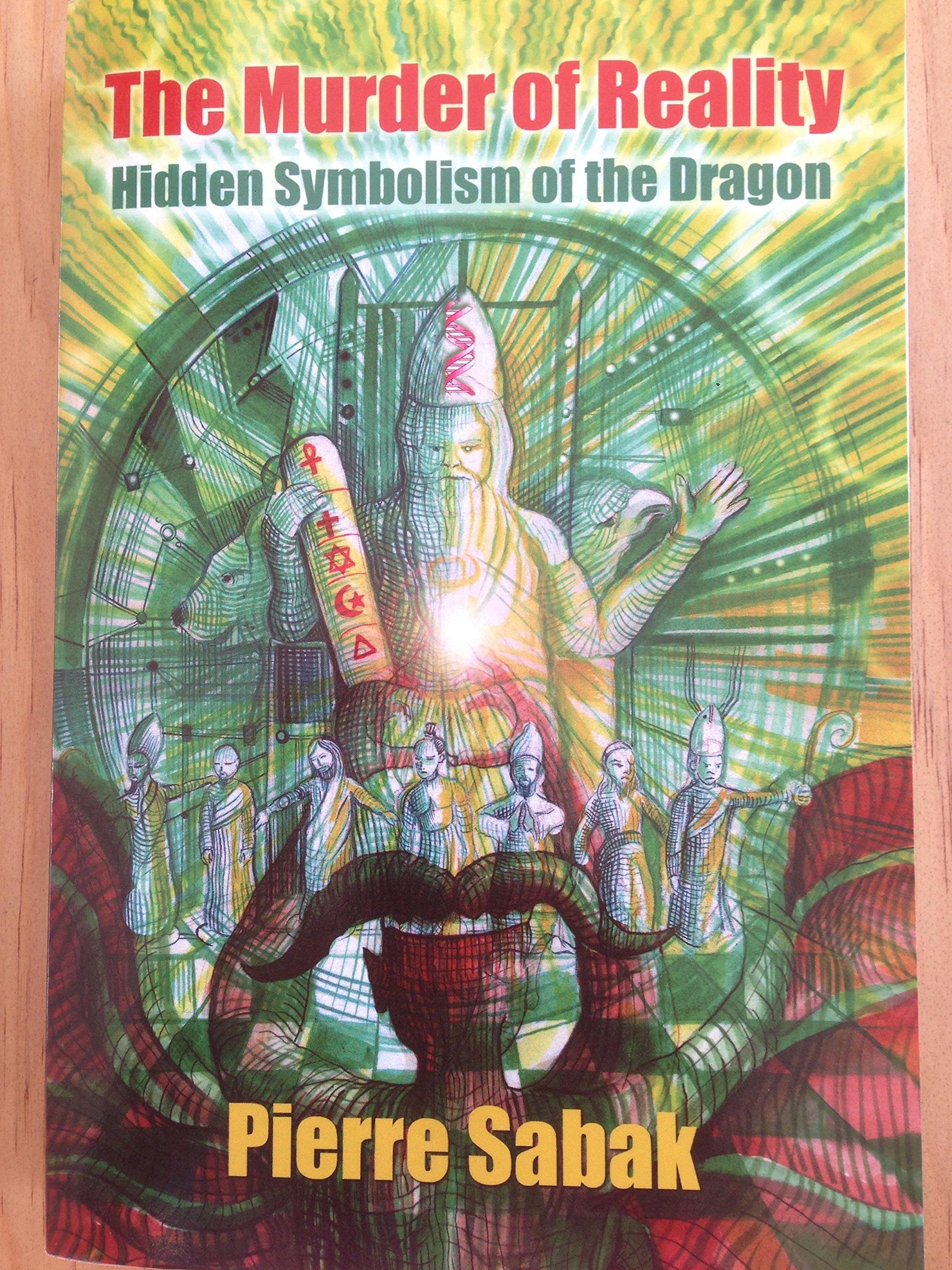 The Murder of Reality: Hidden Symbolism of the Dragon (Serpentigena) Religion & Esotericism