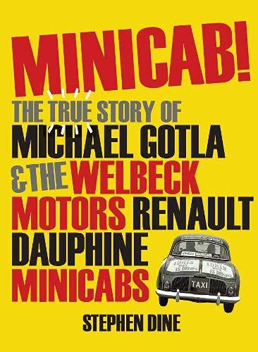 Minicab! The true story of Michael Gotla and the Welbeck Motors Renault dauphine Minicabs Business, Finance & Career