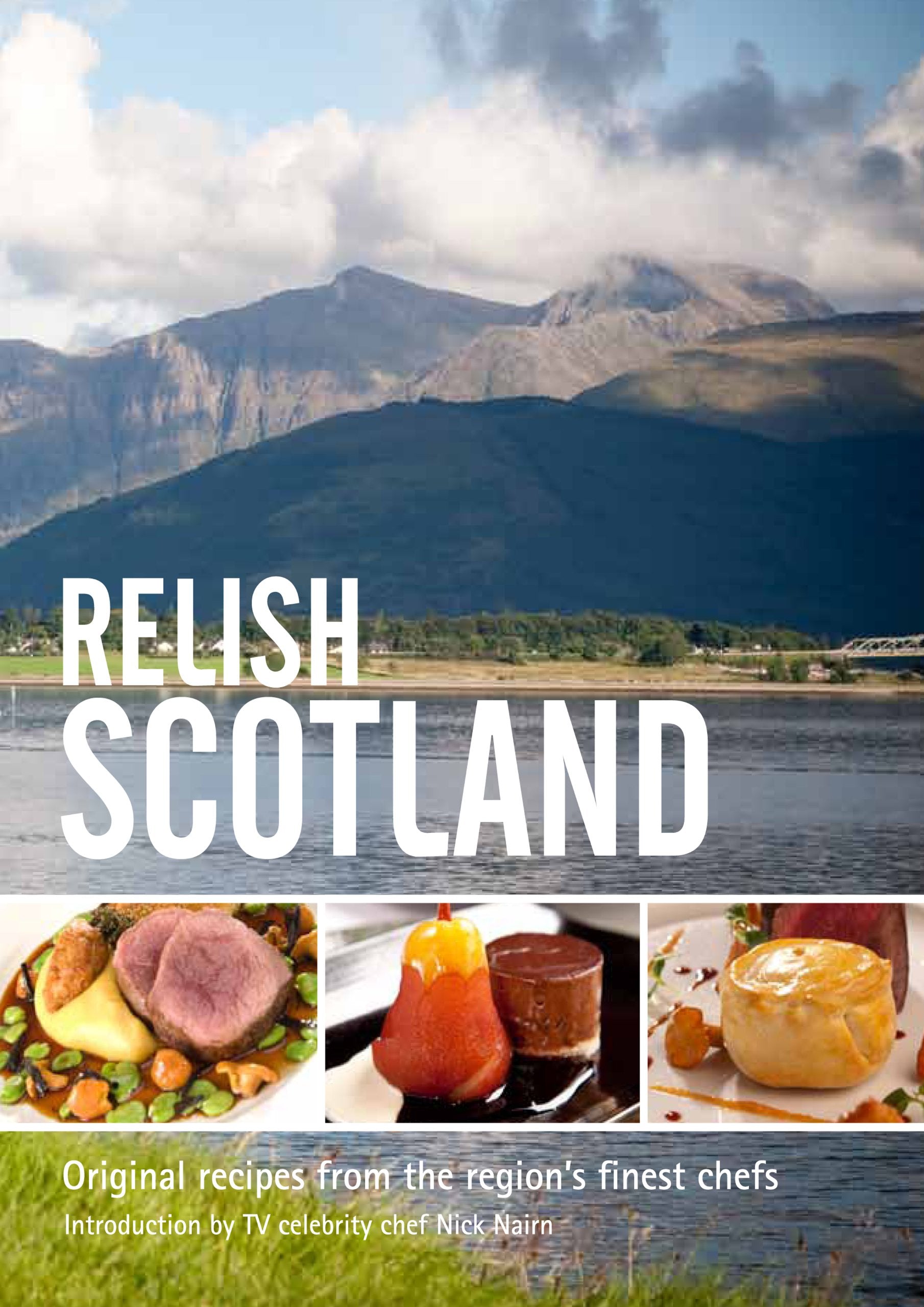 Relish Scotland: v. 1: Original Recipes from the Regions Finest Chefs book