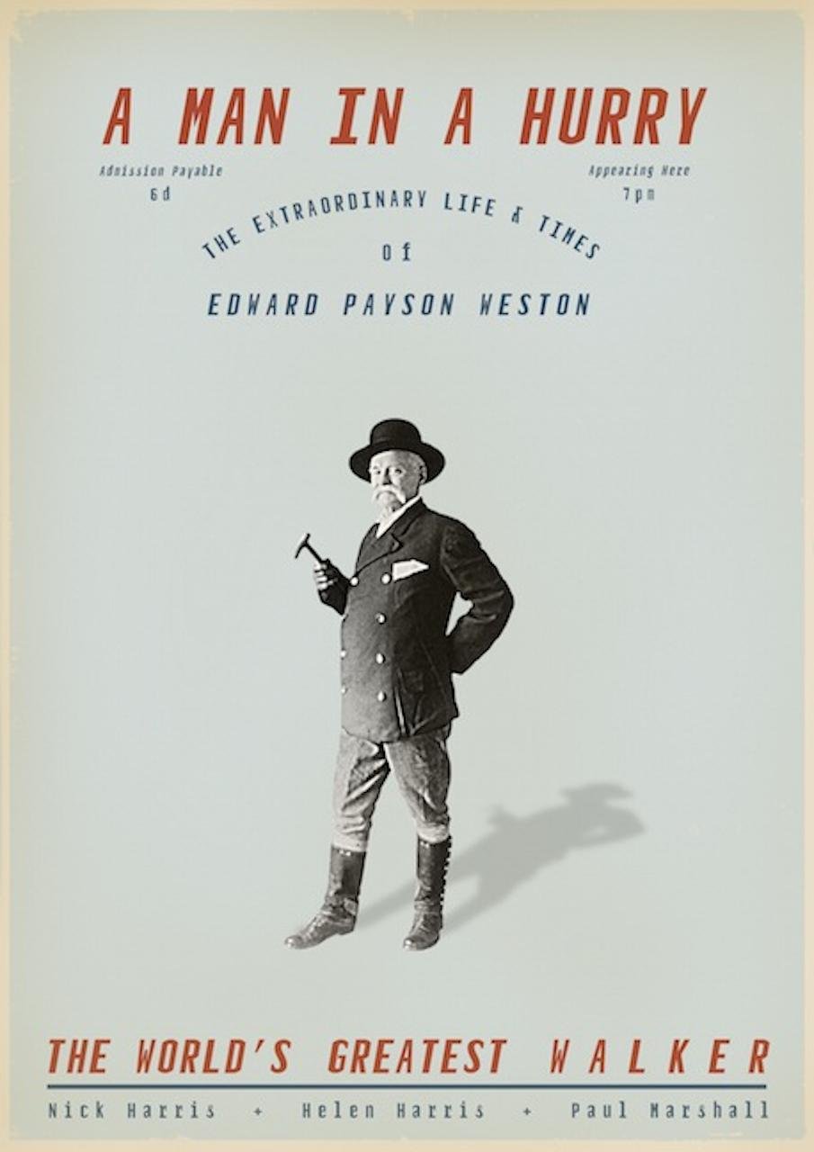 A Man in a Hurry: The Extraordinary Life and Times of Edward Payson Weston, the World's Greatest Walker Memories