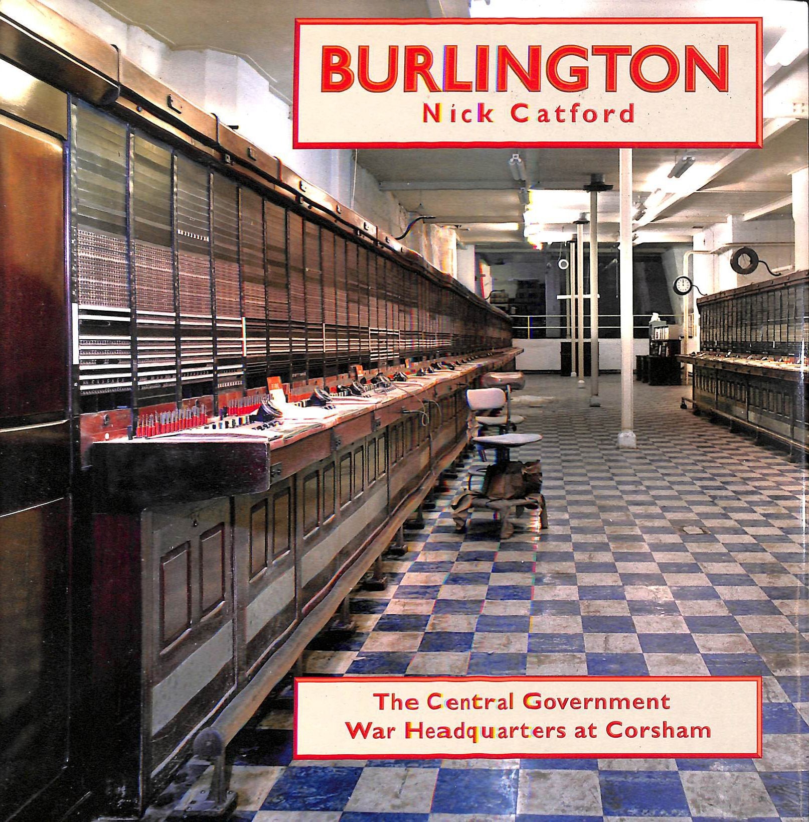 Burlington: The Central Government Emergency War Headquarters at Corsham book