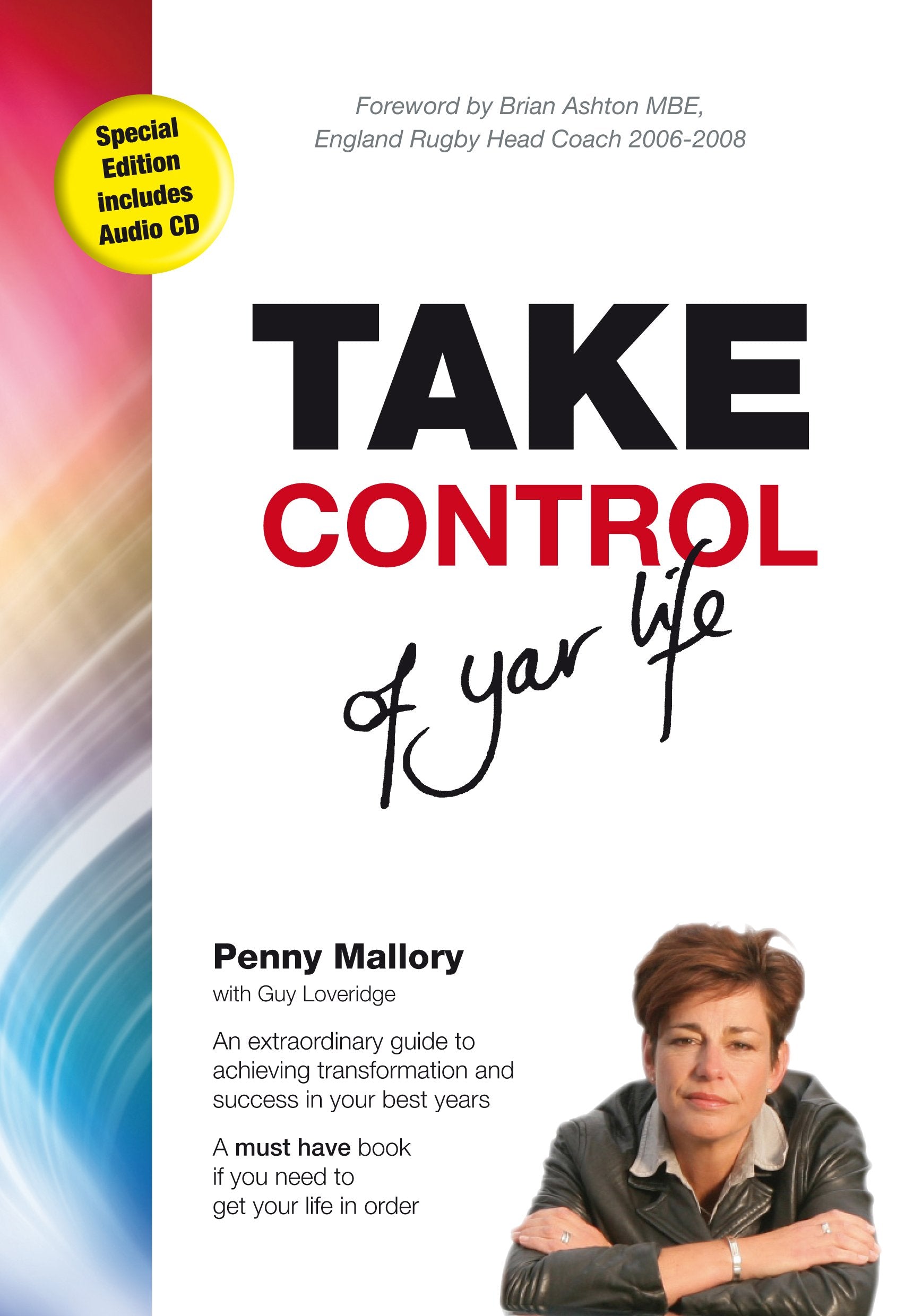 Take Control of Your Life: An Extraordinary Guide to Achieving Transformation and Success in Your Best Years Business, Finance & Career