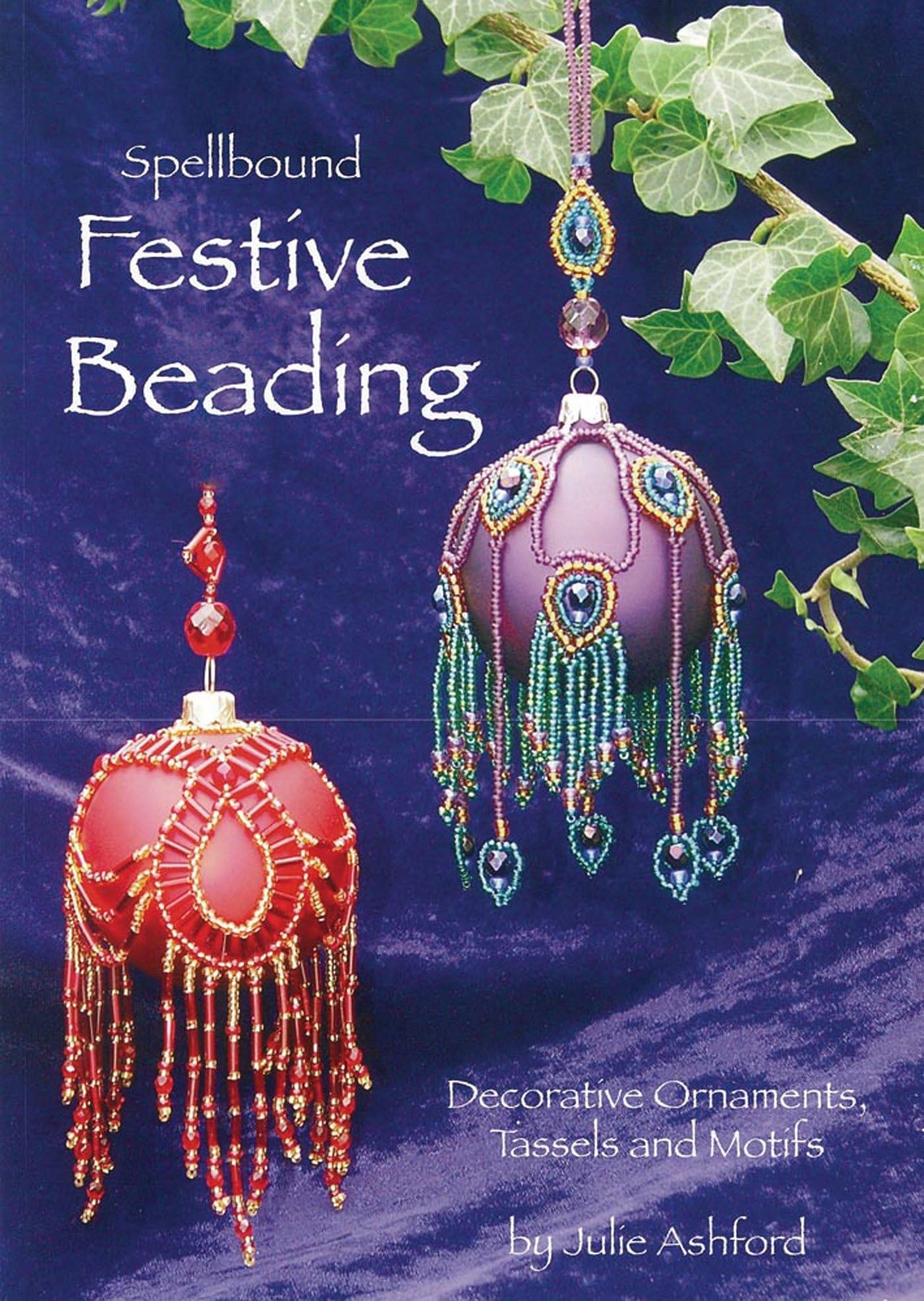 Spellbound Festive Beading: Decorative Ornaments, Tassels and Motifs Hobbies & Crafts