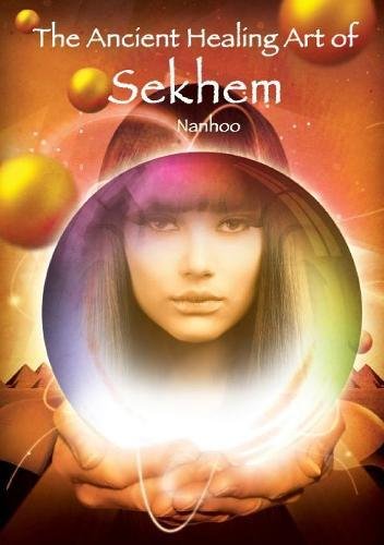The Ancient Healing Art of Sekhem Health, Nutrition & Fitness